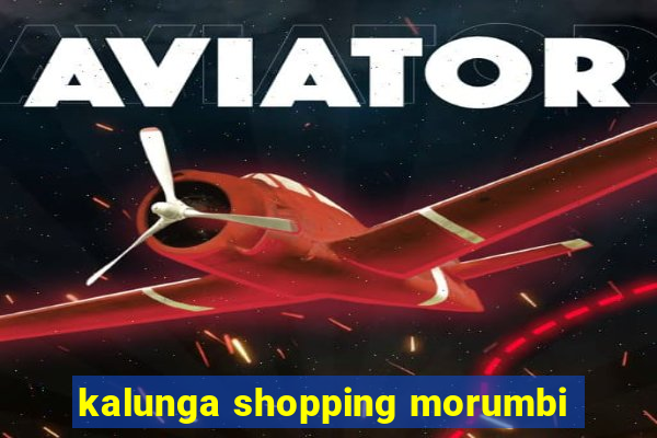 kalunga shopping morumbi